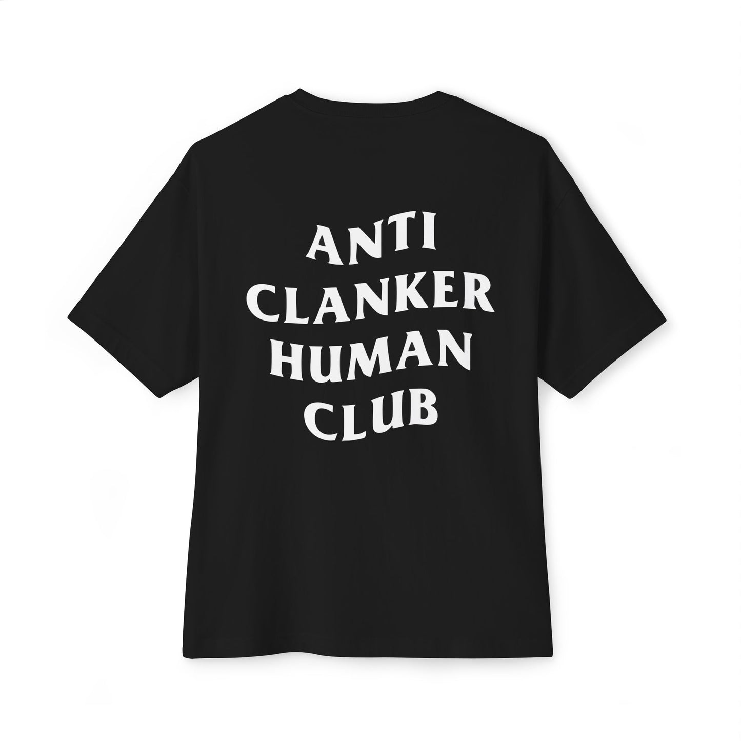 Anti Clanker Human Club - Unisex Oversized Boxy Tee